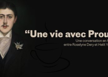 « Une vie avec Proust ». Une conversation en français entre Helit Yeshurun et Roselyne Déry