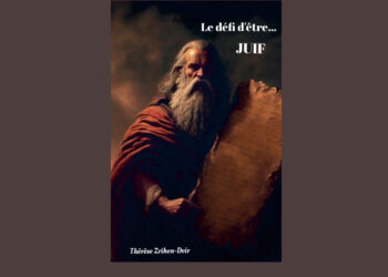 Critique littéraire de Lionel Szapiro du livre « Le défi d’être Juif », de Thérèse Zrihen-Dvir